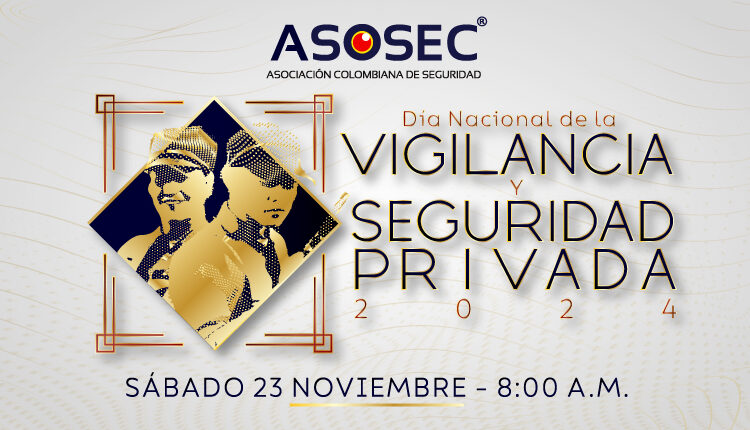 CELEBRACIÓN DÍA NACIONAL DE LA SEGURIDAD Y VIGILANCIA PRIVADA