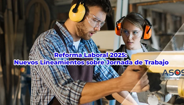Reforma Laboral 2025 Colombia – Circular Externa 101 sobre jornada laboral
