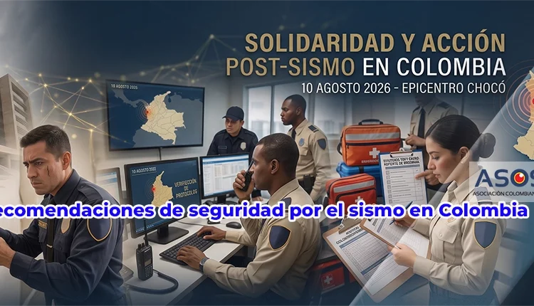 Recomendaciones de seguridad tras el sismo en Colombia - ASOSEC